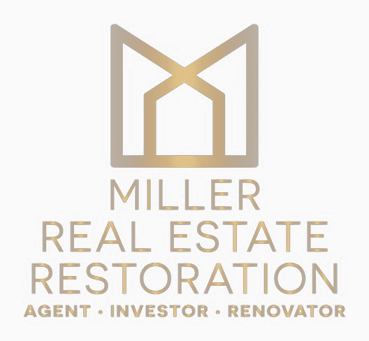 Miller Real Estate Restoration — Agent, Investor, Renovator